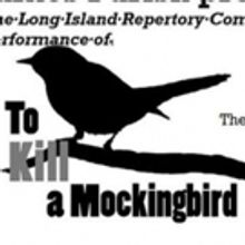 Long Island Rep's KILL A MOCKINGBIRD Returns January 28