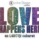 Centre Stage London Presents Love Happens Here - An LGBTQIA+ Cabaret During LGBT…