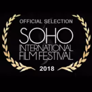 The Ninth Annual Soho International Film Festival Announces Full 2018 Schedule