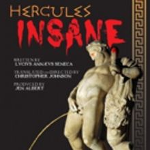 Ancient Tragedy Of Blood - HERCULES INSANE Debuts At The Hollywood Fringe