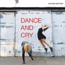 Mother Mother Release New LP DANCE AND CRY Out This Friday