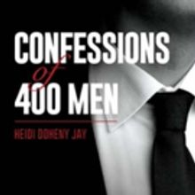 New Book, CONFESSIONS OF 400 MEN: TRUE REVELATIONS OF LUST, FIDELITY, FEELINGS AND FA