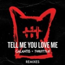 Galantis & Throttle Release 'Tell Me You Love Me' Remixes