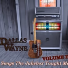 Singer, Songwriter And Radio Personality Dallas Wayne Releases New Album, SONGS THE…