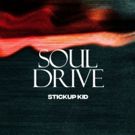 Stickup Kid Return With First New Full-Length In Six Years SOUL DRIVE