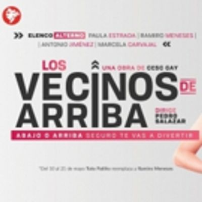 BWW Review: LOS VECINOS DE ARRIBA at Teatro Nacional La Castellana