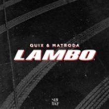 QUIX & Matroda Join Forces On LAMBO Out Now