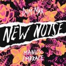 MANICS Release 90's-Inspired New Noise Debut 'Embrace'