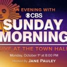 CBS SUNDAY MORNING Expands From the Screen to the Stage with AN EVENING WITH CBS SUNDAY MORNING LIVE