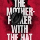 Tron Theatre Company Presents THE MOTHERF**KER WITH THE HAT