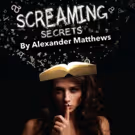SCREAMING SECRETS Comes to the Tristan Bates Theatre