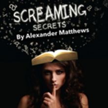 SCREAMING SECRETS Comes to the Tristan Bates Theatre