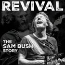 REVIVAL: THE SAM BUSH STORY To Be Released Digitally 11/1 via Amazon