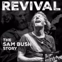REVIVAL: THE SAM BUSH STORY To Be Released Digitally 11/1 via Amazon