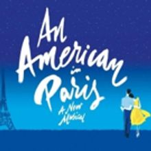AN AMERICAN IN PARIS Comes to Milwaukee's Marcus Center