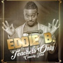 Eddie B to Bring 'Teachers Only' Comedy Tour to The Fox Theatre
