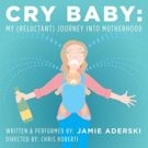 Jamie Aderski's 'CRY BABY' Extends at The PIT