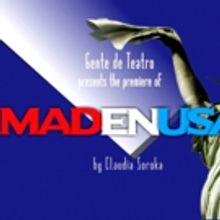 Ana Scuseria & Gente De Teatro Present MADENUSA