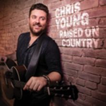Chris Young's New Single RAISED ON COUNTRY Added To 65 Radio Stations On Official…