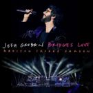 JOSH GROBAN BRIDGES LIVE: MADISON SQUARE GARDEN Featuring Idina Menzel to be…