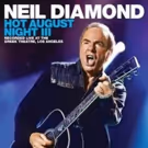 CAPITOL/UMe To Release Neil Diamond HOT AUGUST NIGHT III On August 17