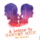 New Musical A LETTER TO HARVEY MILK Will Debut Off-Broadway This Spring