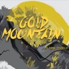 BWW Review: New Musical GOLD MOUNTAIN is Intriguing
