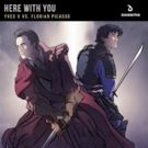 Yves V & Florian Picasso Unite for Feel-Good Vibe of 'Here With You'