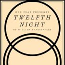 One Fear's TWELFTH NIGHT (OR WHAT YOU WILL) Begins Performances May 24