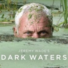 Discovery Channel to Premiere JEREMY WADE'S DARK WATERS