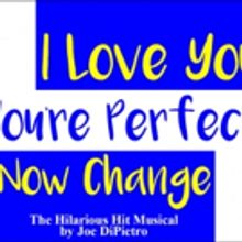 Musical Comedy I LOVE YOU, YOU'RE PERFECT, NOW CHANGE Comes To Hamilton Stage In…