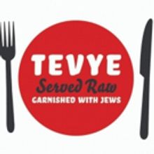 Performances Begin Thursday For TEVYE SERVED RAW