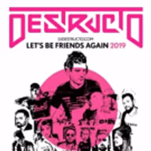 DESTRUCTO Announces 'Let's Be Friends Again Tour' Winter 2019