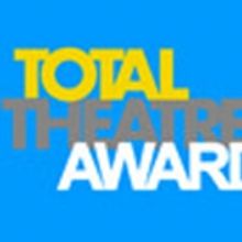 Total Theatre Announces The 2018 Total Theatre Awards At The Edinburgh Festival…