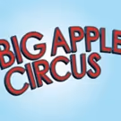 BIG APPLE CIRCUS Launches National Arena Tour This Summer