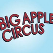 BIG APPLE CIRCUS Launches National Arena Tour This Summer