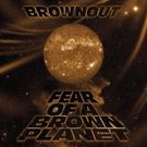 Brownout Announces New Album, FEAR OF A BROWN PLANET Out Today