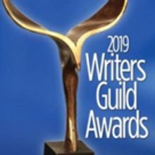 WRITER'S GUILD AWARDS Unveils 2019 Nominations