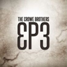The Crowe Brothers Release EP3 - Out Now