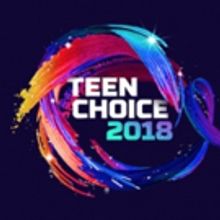 TEEN CHOICE 2018 Kicks Off Summer with Second and Final Wave of Nominees