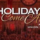 'Holidays Come Alive' This Today with Lighting Ceremony and More at Union Station