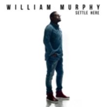 William Murphy Releases New Album 'Settle Here'