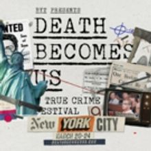 BYT Media Presents The New York City Edition Of DEATH BECOMES US - A True Crime…