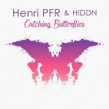Henri PFR and HIDDN Join Forces for New Summer Anthem CATCHING BUTTERFLIES