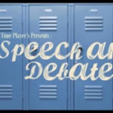 Our Time Players Presents SPEECH AND DEBATE By Stephen Karam