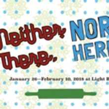A Host Of People's NEITHER THERE NOR HERE Opens This Friday