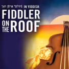 Yiddish FIDDLER ON THE ROOF Extends Run