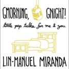 Lin-Manuel Miranda Will Release Book of Famous Good Morning and Goodnight Tweets