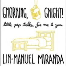 Lin-Manuel Miranda Will Release Book of Famous Good Morning and Goodnight Tweets