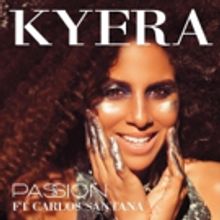 New Music Artist Kyera Debuts PASSION Featuring Music Legend Carlos Santana